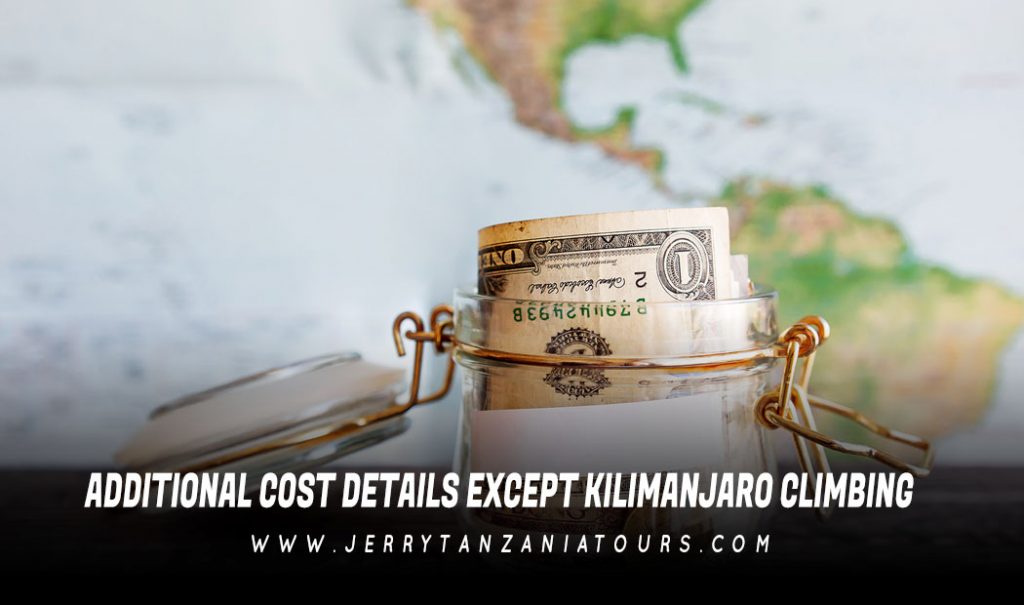 Additional cost details except Kilimanjaro climbing