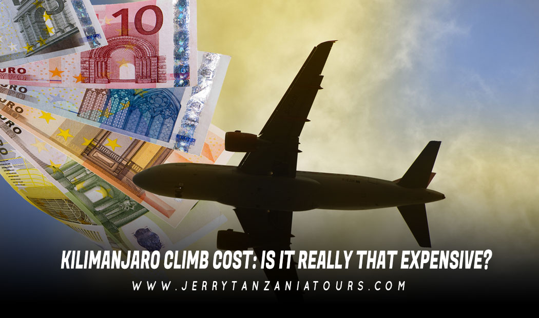 Is Kilimanjaro Climb Cost Really Expensive For Adventure Explorers?