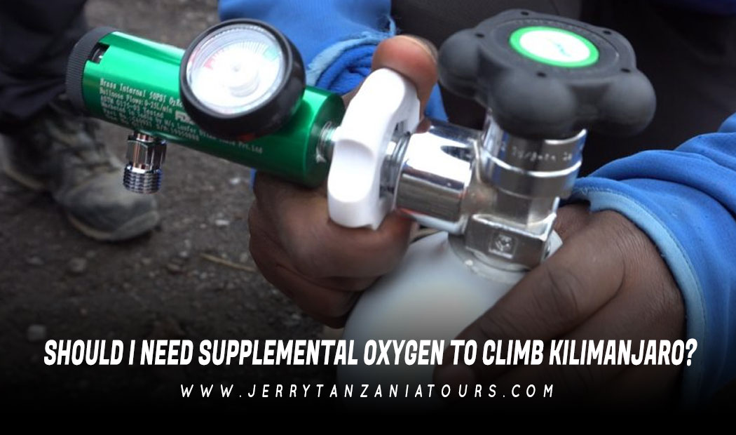 Should I Need Supplemental Oxygen To Climb KilimanjaroJerry Tanzania Tours